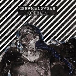 Cervical Smear - Ophelia (Ger), CD Obsessive Fundamental Realism