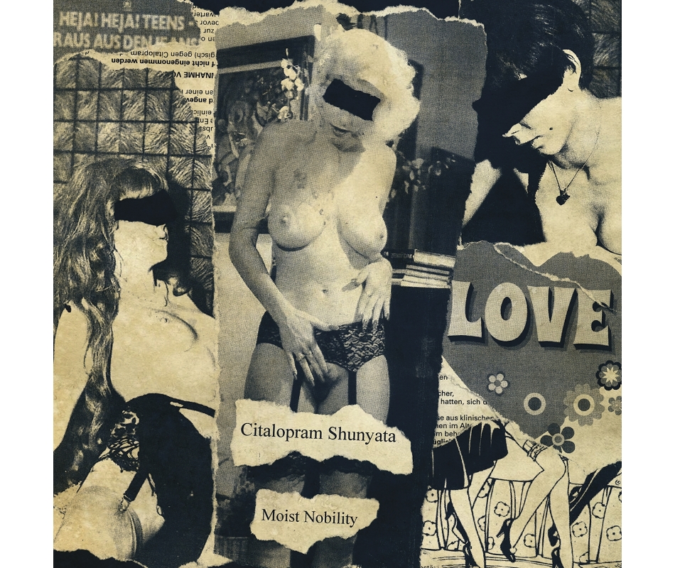 Citalopram Shunyata - Moist Nobility (Ger), CD Dunkelheit Produktionen