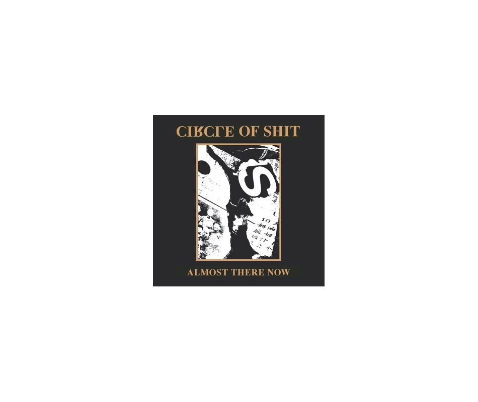 Circle Of Shit - Almost There Now (Fin), CD Aussaat