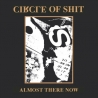 Circle Of Shit - Almost There Now (Fin), CD Aussaat