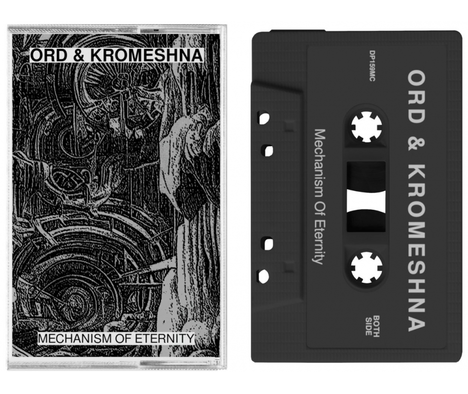 ORD & Kromeshna - Mechanism Of Eternity, Ltd. 50 (Rus), Tape Dunkel...