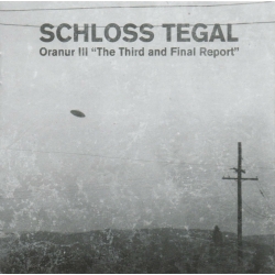 Schloss Tegal - Oranur III, The Third And Final Report (USA), CD Co...