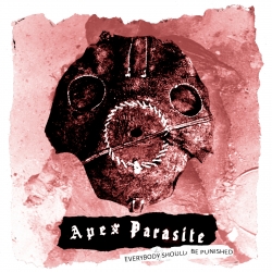 Apex Parasite - Everybody Should Be Punished, Ltd. 200 (Handnumbere...