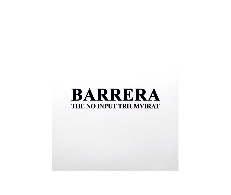 Barrera - The No Input Triumvirat (Spa), 3CDr Box S.E.C.T.