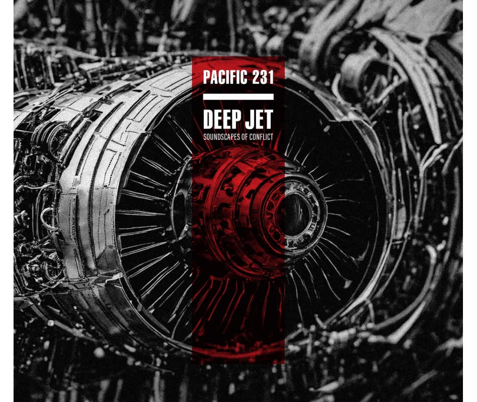 Pacific 231 - Deep Jet (Soundscapes Of Conflict), Digipack CD Aussaat