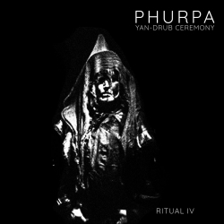 Phurpa - Yan​-​Drub Ceremony​/​Ceremony​/​Ritual IV (Rus), Digipack...