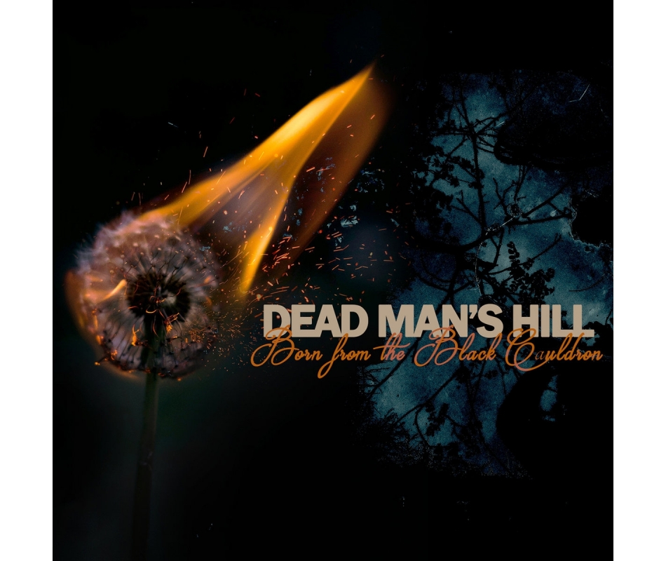 Dead Man's Hill - Born From The Black Cauldron (Bel), Digipack CD Z...