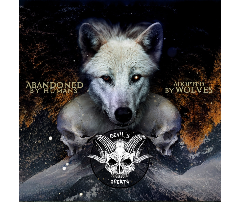 Devil's Breath - Abandoned by Humans-Adopted by Wolves (Mlt), Digip...