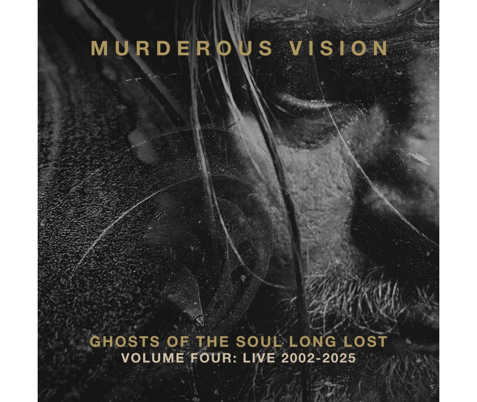 Murderous Vision - Ghosts Of The Soul Long Lost Volume Four, Live 2...