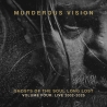 Murderous Vision - Ghosts Of The Soul Long Lost Volume Four, Live 2...