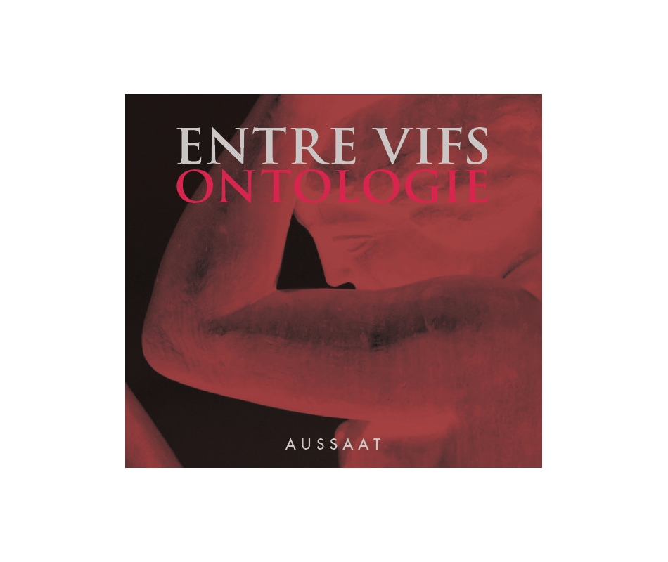 Entre Vifs - Ontologie (Fra), CD Aussaat