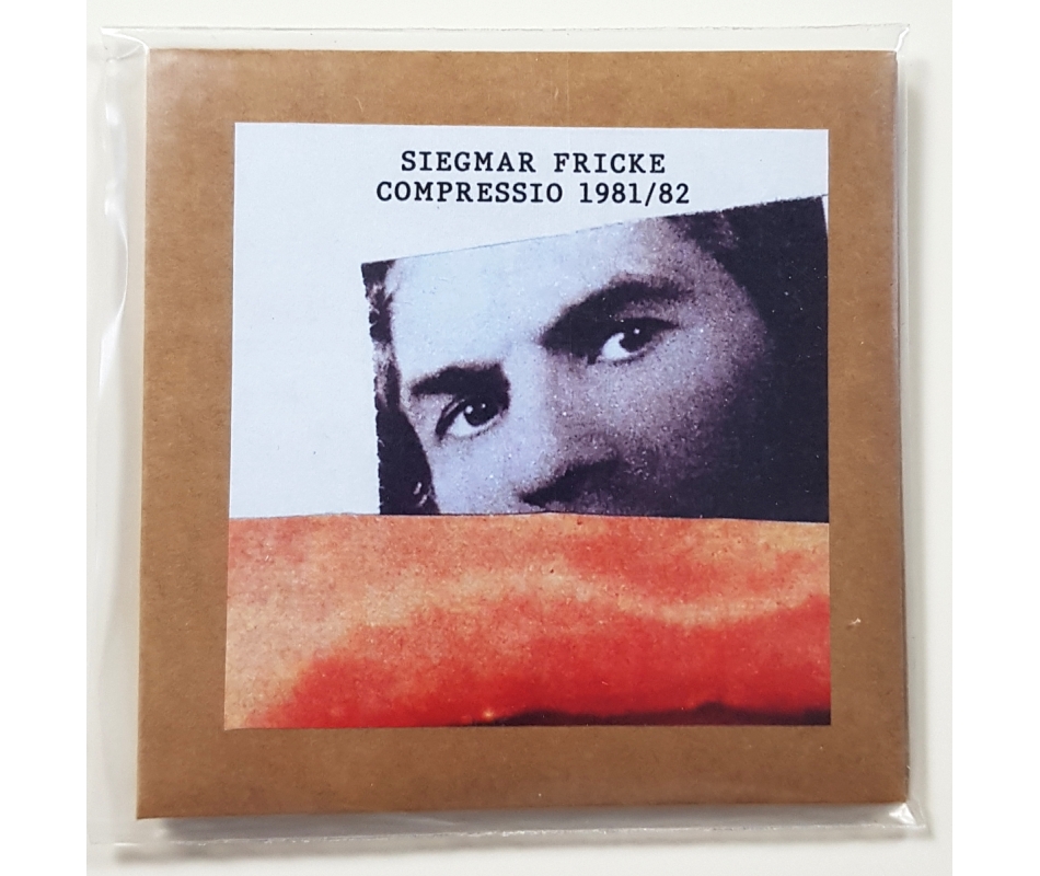 Siegmar Fricke - Compressio 1981/82 (Ger), CDr BeTon Raw