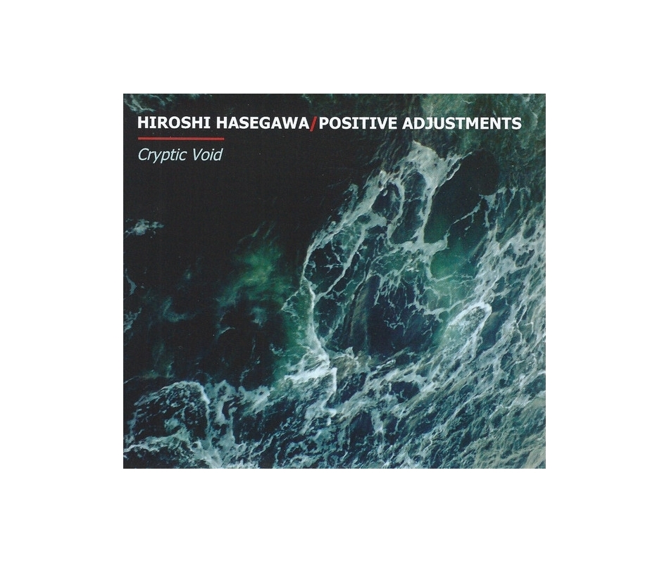 Hiroshi Hasagawa/Positive Adjustments - Cryptic Void (Jap), CD 4ib ...